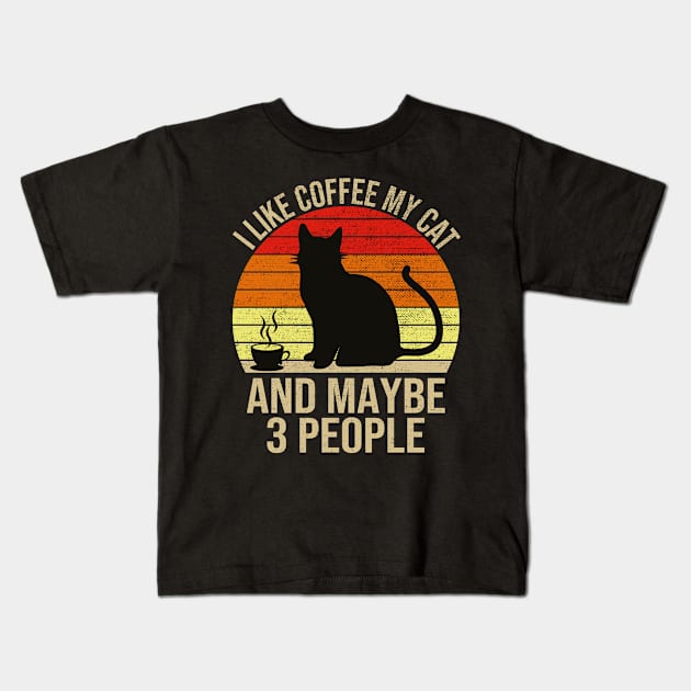 I Like Coffee My Cat And Maybe 3 People Kids T-Shirt by DragonTees